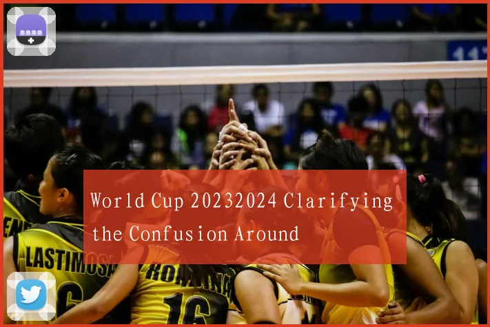 World Cup 20232024 Clarifying the Confusion Around